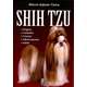Livro Shih Tzu: Origens, Cuidados, Criação, Adestramento e Saúde