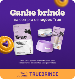 Compre ração true e ganhe brinde